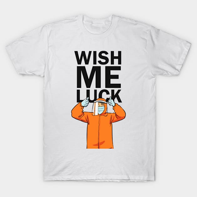 wish me luck T-Shirt by wtama